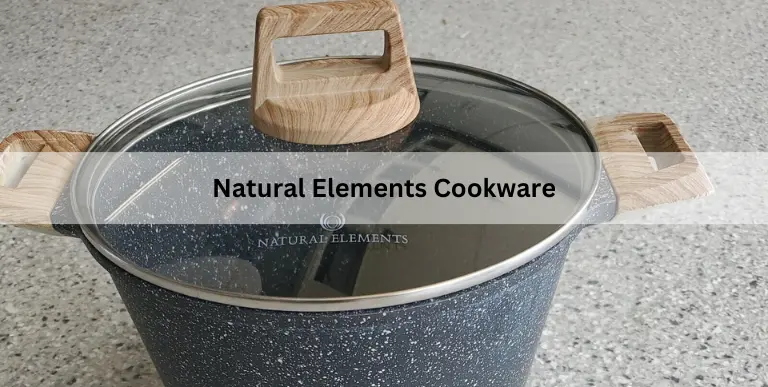 The Benefits and Beauty of Natural Elements Cookware