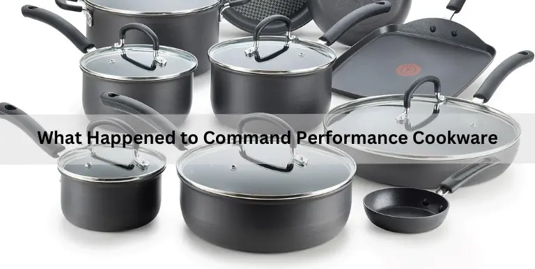 What Happened to Command Performance Cookware